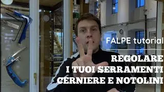 Tutorial: come regolare i tuoi serramenti in 3 mosse