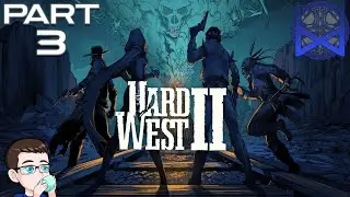 Hard West 2 Playthrough Part 3