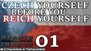 HOI4 1.4.0 - Czech yourself before you reich yourself - Part 01