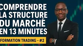 Comment comprendre la structure du march&eacute; en 13min #2025 _Formation trading d&eacute;butants #2