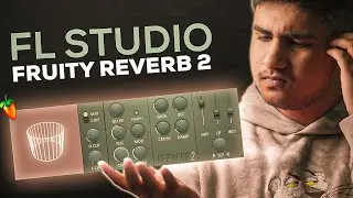 How To Use Fruity Reeverb 2 - FL Studio | HINDI