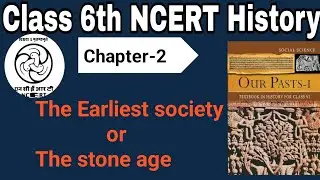 The earliest society or The stone age (class 6th) History  Chapter-2