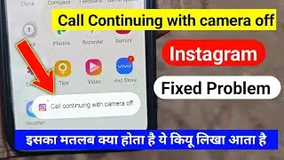 How To Fix Instagram Call continuing with camera off Problem | Call continuing with camera off 