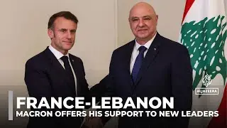 Macron in Lebanon: French president offers his support to new leaders