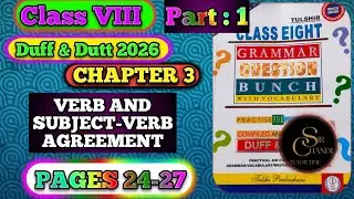 Class 8 Chapter 3 | Verb and Subject Verb Agreement | Duff & Dutt 2026 | Pages 24- 27 Part 1