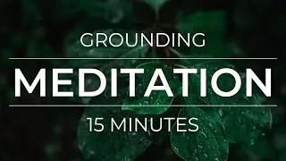 15 Minute Grounding Meditation for Anxiety | Relaxing Guided Meditation with Rain Sounds