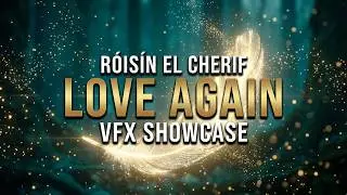 R&oacute;is&iacute;n El Cherif - Love Again Visual Effects Shot
