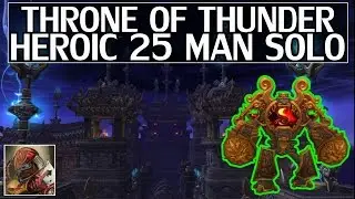 Престол Гроз: руководство по героическому режиму 25 для соло &mdash; WoW Legion
