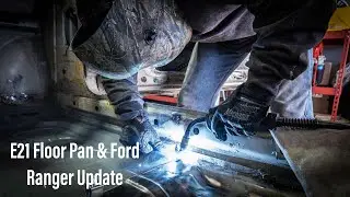E21 BMW Floor Pan Weld and Ford Ranger Update