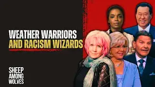 Word Of Faith Weather Warriors & NAR Racism Wizards