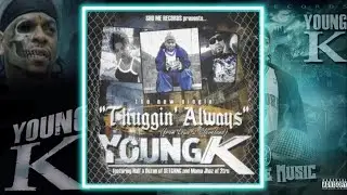 Thuggin&rsquo; Always (feat:Young K, Jhaz of IITru & Half-A-Dozen)