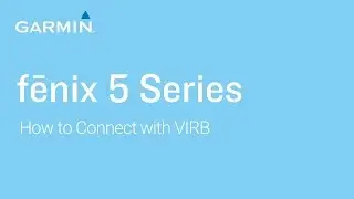 Tutorial - fēnix 5 Series: How to Connect with VIRB