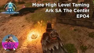 More High Level Taming  Ark Survival Ascended: The Center Episode 04