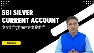SBI Silver Current Account | State Bank Of India Current Account Detail | SBI Silver