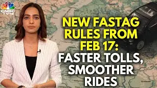 New FASTag Rules Effective From Feb 17 | All You Need To Know | N18V | CNBC TV18