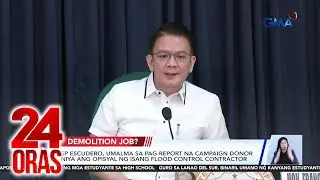 Senate President Chiz Escudero, umalma sa pag-report na campaign donor niya ang opisyal... | 24 Oras