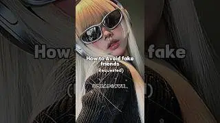 How to avoid fake friends #aesthetic #shortsfeed #trending #popular #goviral #relatable #fyp #kpop