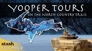 Yooper Tours: on the North Country Trail | Documentary | Full Movie