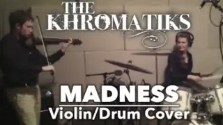 Muse- Madness (Cover by The Khromatiks)