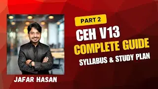 CEH 2025 Full Guide &ndash; Part 2 | Syllabus & 90-Day Study Plan Explained | Jafar Hasan