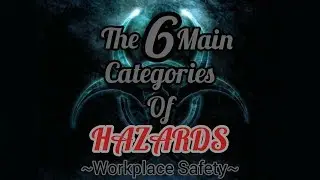 The 6 Main Categories Of Hazards In Your Workplace | Workplace Safety