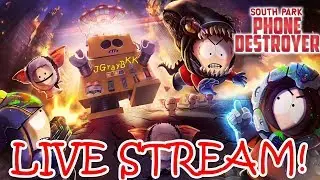 South Park Phone Destroyer : Saturday Live Stream!
