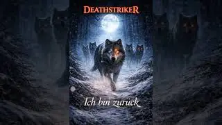 Deathstriker - Ich bin Zurück