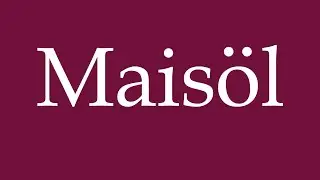 How to Pronounce ''Mais&ouml;l'' (Corn oil) Correctly in German