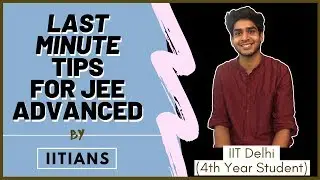 Last Minute Tips By IITians For JEE Advance 2019