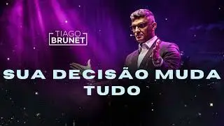 Sua decisão muda tudo - Tiago Brunet