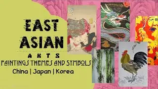 East Asian Arts - Paintings Themes and Symbols | China, Japan, and Korea | Grade 8 Second Quarter