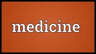 Medicine Meaning