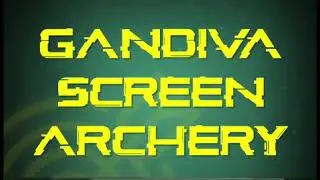 GANDIVA SCREEN ARCHERY LAUNCH