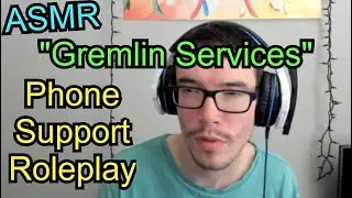 ASMR Customer Support Roleplay &mdash; Gremlin Energy, Soft-Spoken Chaos (Gremlin Services)
