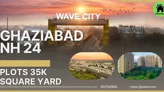 🏙️Wave City Plots NH-24 Ghaziabad | Starting ₹35,000/Sqyd | GDA Approved | Smart Township Investment