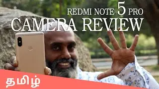Redmi Note 5 Pro Camera Review with detailed samples in Tamil