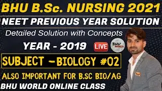 NEET 2019 Paper Solution | Biology | Part 02 |Bhu B.Sc. Nursing Entrance 2021 | NEET 2021 | Ravi Sir