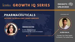 Growth IQ | Understanding Indian CDMO sector with Mrs. Himani Dhotre & Mr. Alekh Dalal