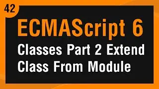 Learn ECMAScript 6 in Arabic #42 - Classes Part 2 Extend Class From Another Module