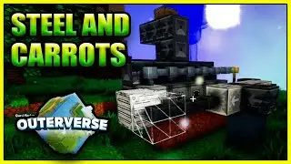 Steel Tools and MEGA Carrots - Outerverse - Episode 6