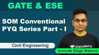 GATE & ESE | SOM Conventional PYQ Series Part - I | Civil | Anirudh Singh Rathore