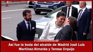 Así fue la boda del alcalde de Madrid, José Luis Martínez-Almeida, y Teresa Urquijo