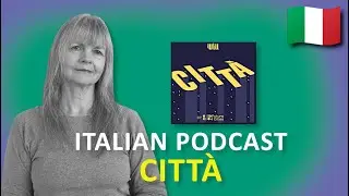 Input in Italian: Podcast - Citt&agrave;