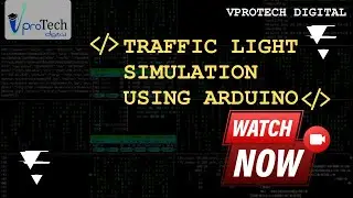 The Traffic Light Simulation using Arduino | Vprotech Digital