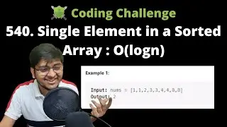 540. Single Element in a Sorted Array in O(logn) | Coding Challenge | Let's Practice Together | POTD