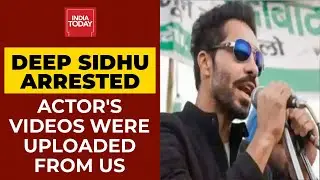 Deep Sidhu Arrested: Actor's Videos Were Uploaded By His Friend From California, Claims Delhi Police
