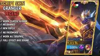 SCRIPT SKIN GRANGER LEGEND NEW PATCH FULL EFFECT!!