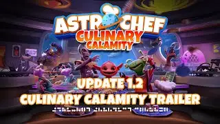 Astro Chef: Culinary Calamity Update 1.2 Trailer