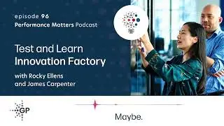 Innovation as a Business Practice | Episode 96 Teaser | Test and Learn Innovation Factory