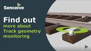 How to Measure Track Geometry with Wireless Remote Condition Monitoring - Senceive